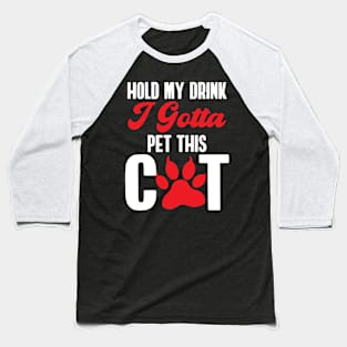 Cat Lover Gift Funny Hold My Drink Cat Owner Design Paw Print Baseball T-Shirt